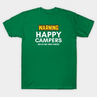 WARNIING Happy Camper Risk Getting Throat Punched T-Shirt